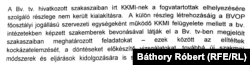 A Legfőbb Ügyészség is elismerte, hogy a Központi Kivizsgáló és Módszertani Intézet a törvény betűje szerint nem létezik