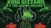King Gizzard & The Lizard Wizard
